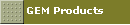 GEM Products